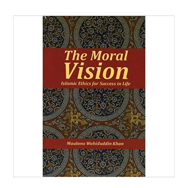The Moral Vision Wahiduddin Khan (Goodword) English