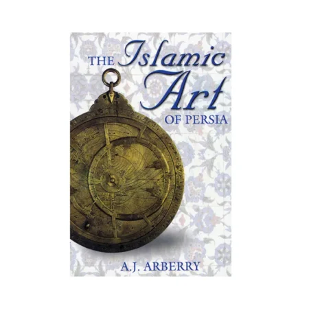 The Islamic Art Of Persia (A.J. Arberry) Goodword English