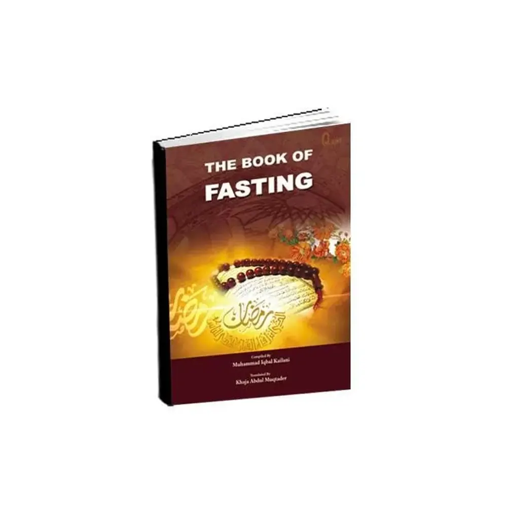 The Book Of Fasting Muhammad Iqbal Kailani Islami Kitab Ghar (English)