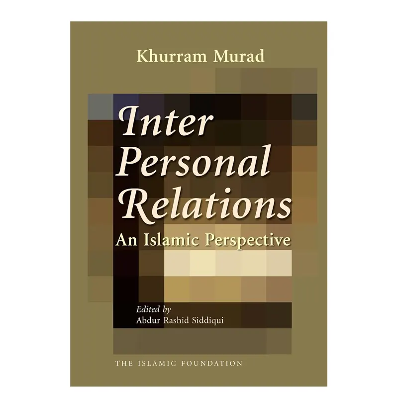 Inter Personal Relation An Islamic Perspective Khurram Murad Good Tree Press (English)
