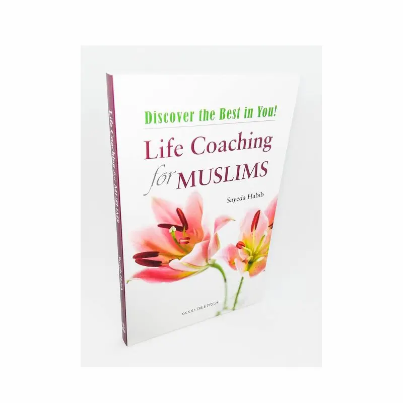 Life Coaching For Muslims Sayeda Habib (Good Tree Press) English