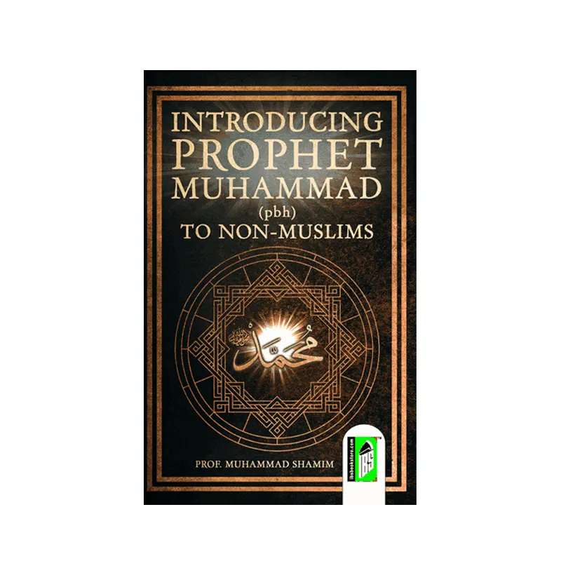 Introducing Prophet Muhammad (Pbh) To Non-Muslims Prof. Muhammad Shamim Ibs (English)