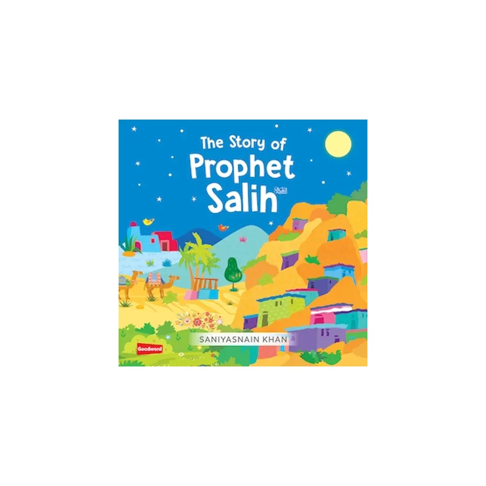 The Story Of Prophet Salih Hb (Saniyasnain Khan) Goodword English