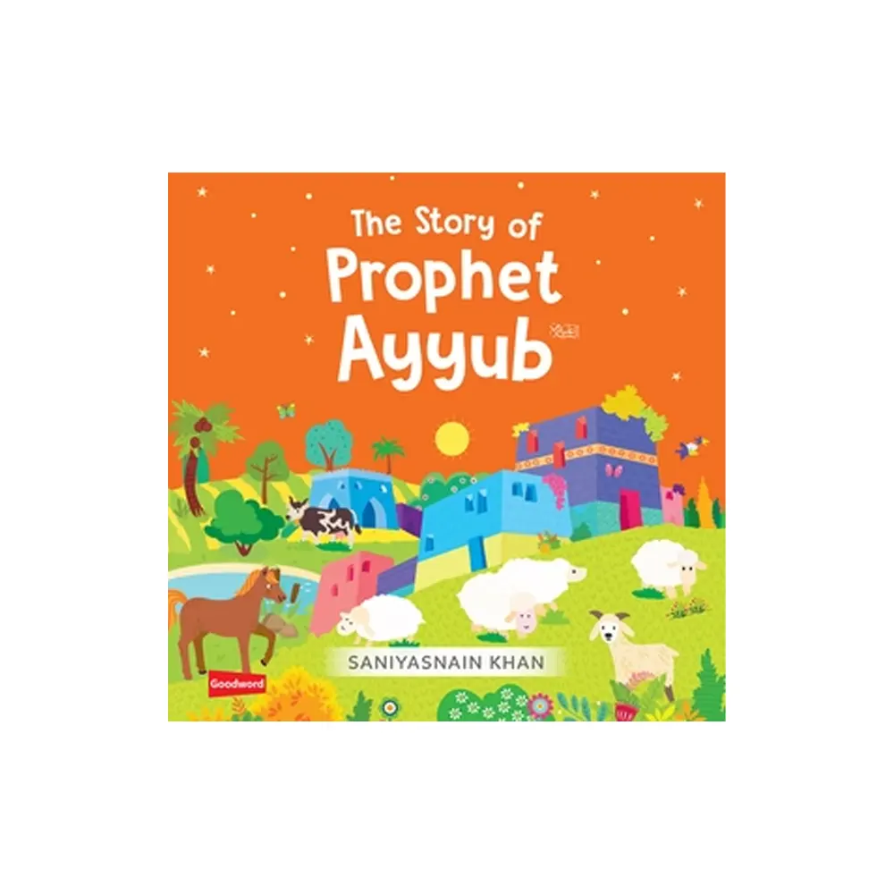 The Story Of Prophet Ayyub Hb (Saniyasnain Khan) Goodword English