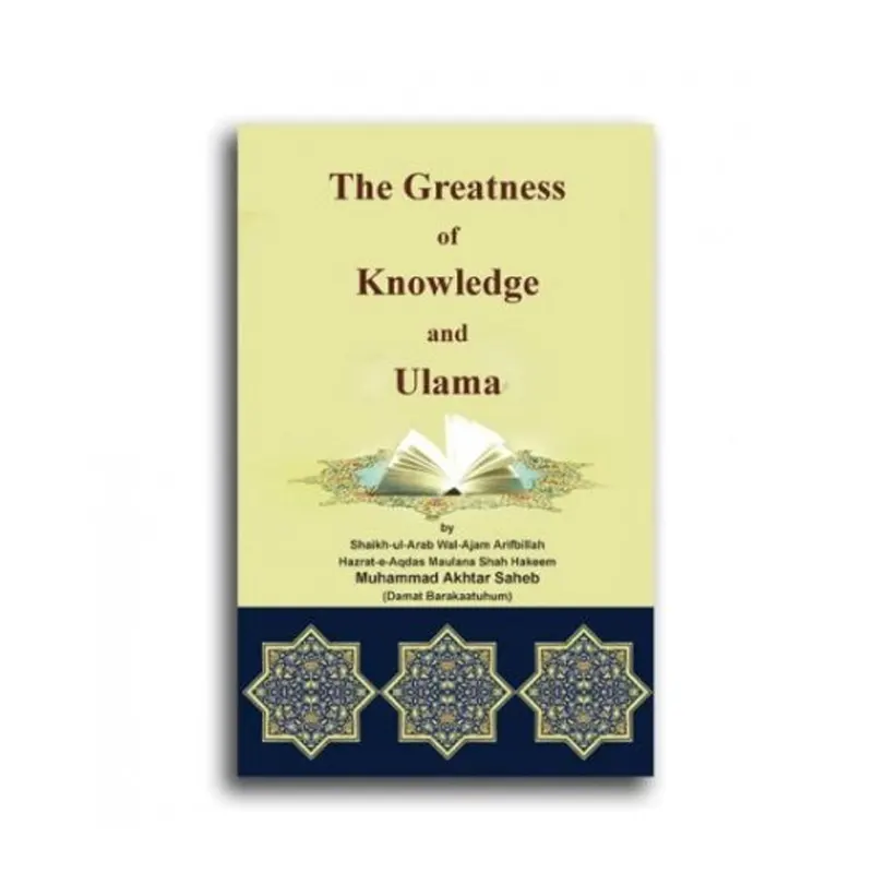 The Greatness Of Knowledge And Ulama Muhammad Akhtar (Islami Kitab Ghar) English