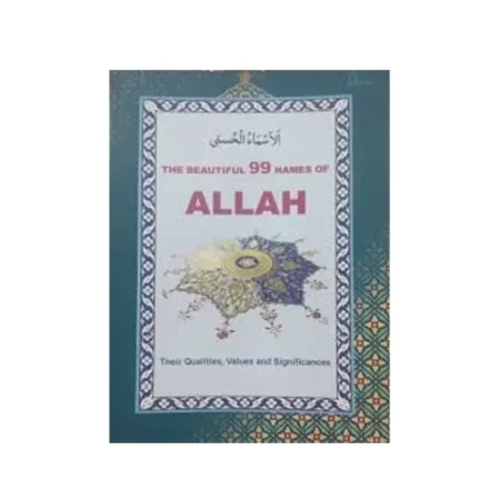 The Beautiful 99 Names Of Allah (Islami Kitab Ghar) English/Arabic
