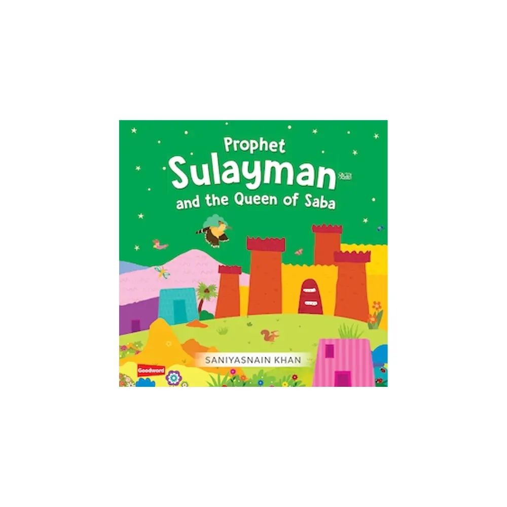 Prophet Sulayman And The Queen Of Saba Hb (Saniyasnain Khan) Goodword English