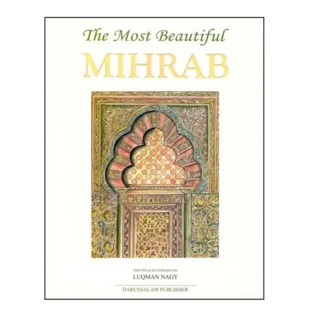 The Most Beautiful Mihrab (Luqman Nagy) Darussalam English