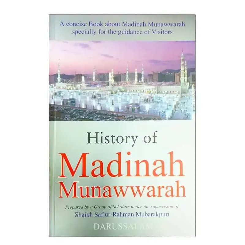 History Of Madinah Munawwarah ( Shaikh Safiur-Rahman Mubarakpuri ) Darussalam English