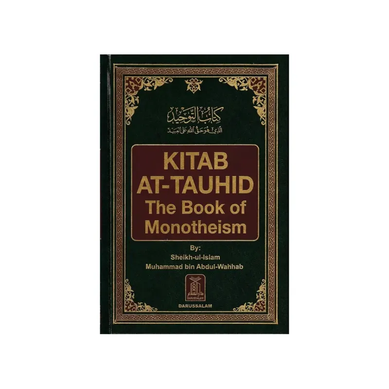 Kitab At-Tauhid: The Book Of Monotheism ( Mohd Bin Abdul Wahhab ) Darussalam English