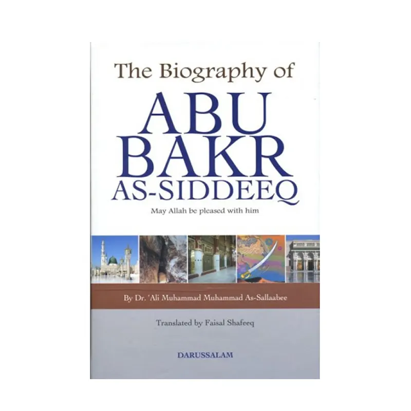 The Biography Of Abu Bakr As-Siddeeq Dr. 'Ali Muhammad Muhammad As-Sallaabee Darussalam (English)