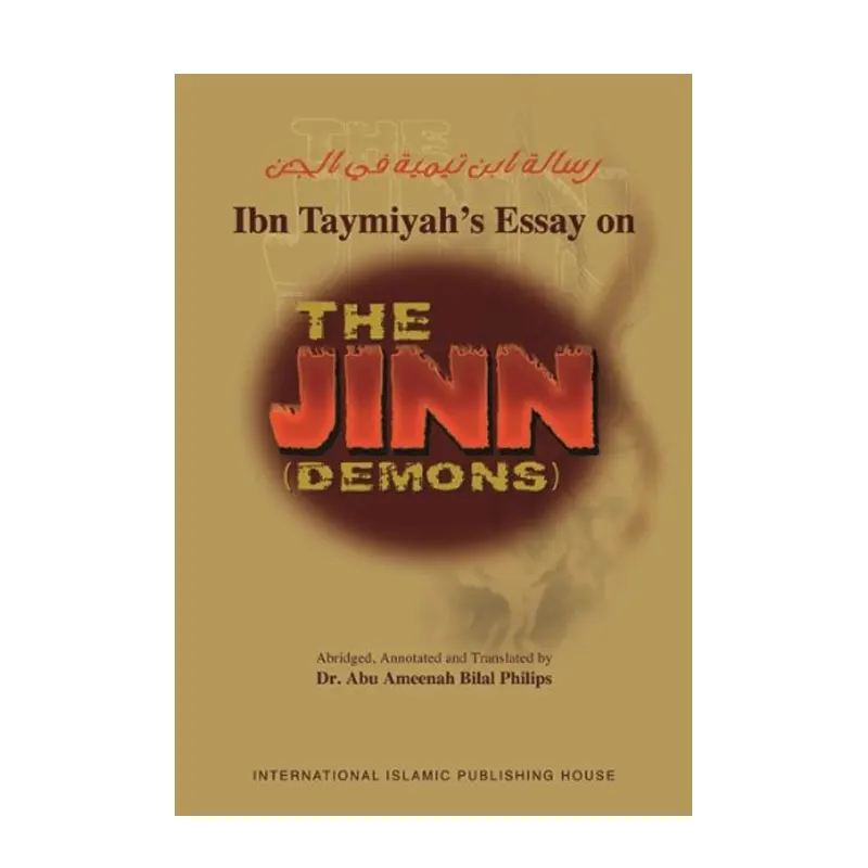 Ibn Taymiyah'S Essay On The Jinn ( Demons ) ( Dr.Abu Ameenah Bilal Philips ) Iiph English