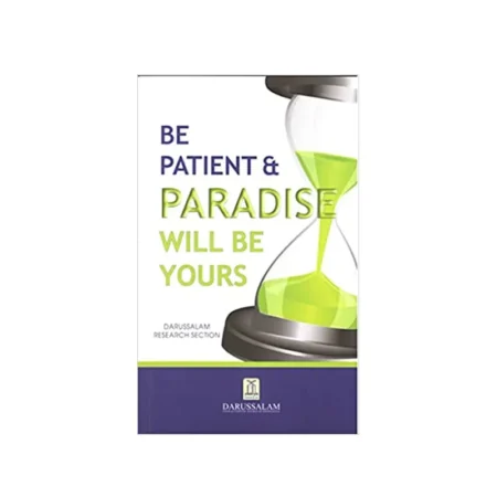 Be Patient & Paradise Will Be Yours Series 5 (Darussalam) English