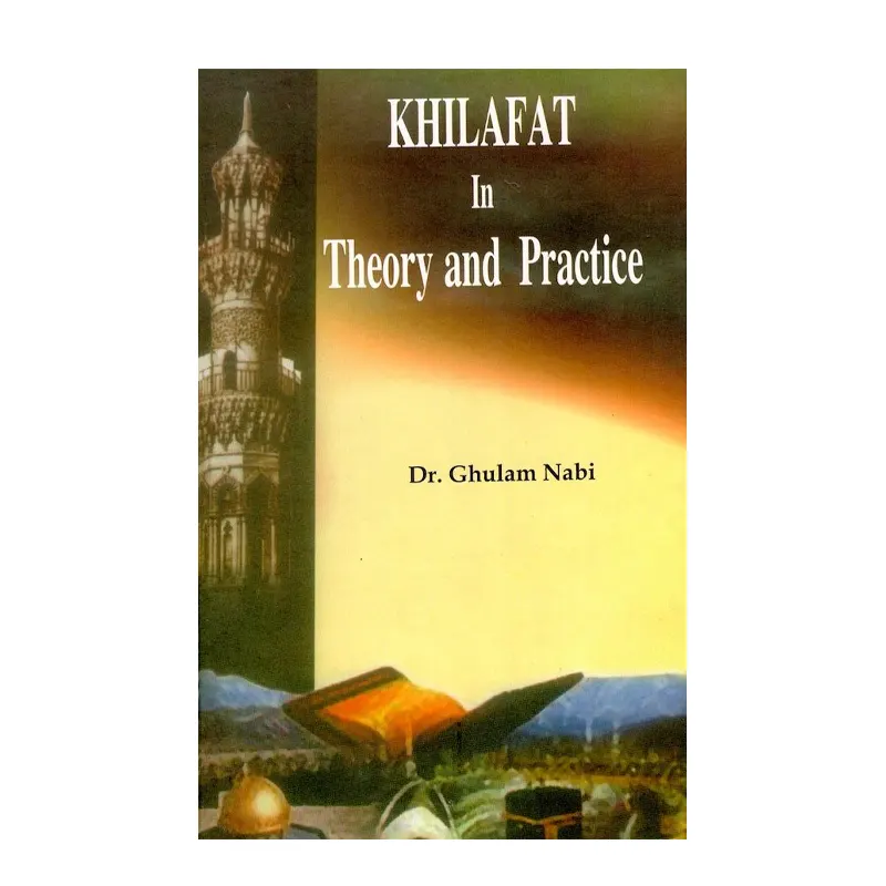 Khilafat In Theory And Practice Dr Ghulam Nabi (Adam) English