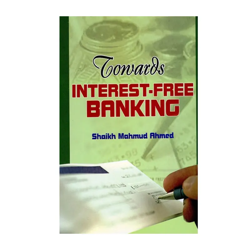 Towards Interest Free Banking (Shaikh Mahmud Ahmed) Adam Publishers English