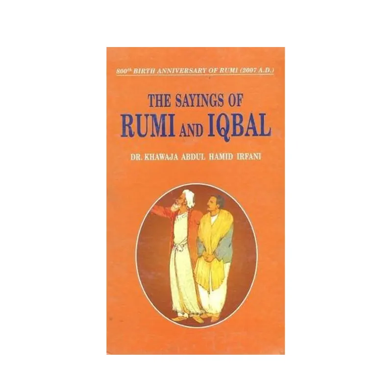 The Saying Of Rumi And Iqbal Dr. Khawaja Abdul Hamid Irfani (Adam) English