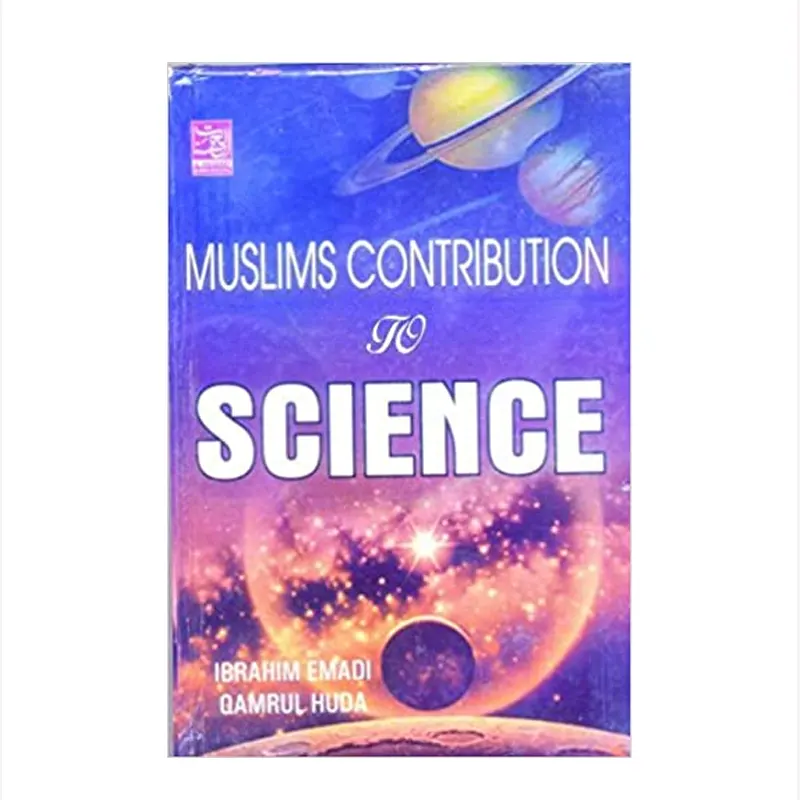Muslims Contribution To Science (Ibrahim Emadi Qamrul Huda) Al Hasanat English