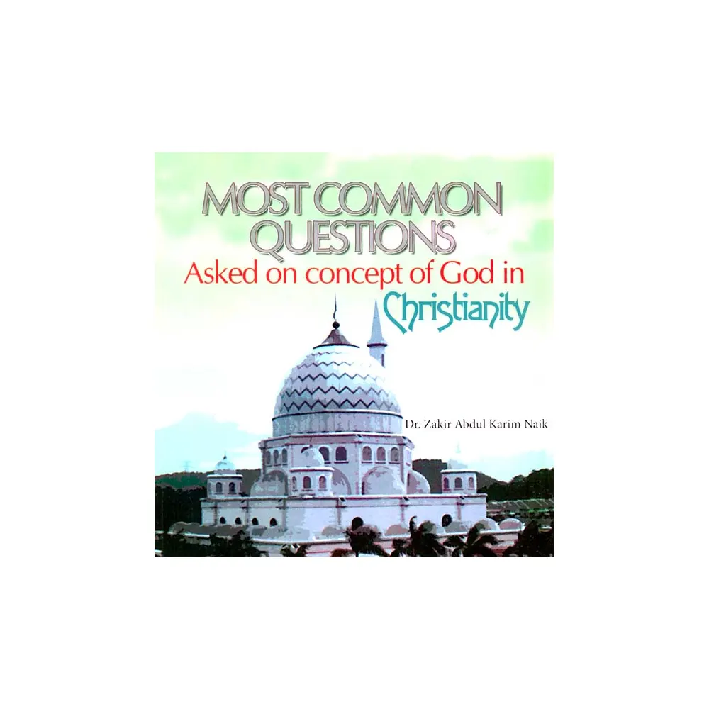 Most Common Question Asked On Concept Of God In Christianity (Islami Kitab Ghar) English