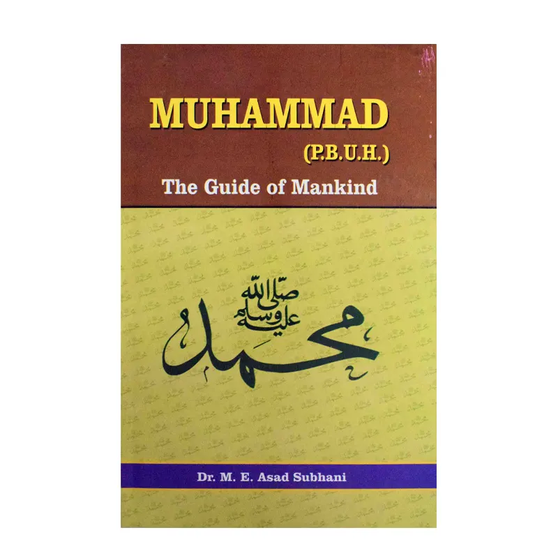 Muhammad (P.B.U.H.) The Guide Of Mankind Dr. M. E. Asad Subhani Mmi (English)