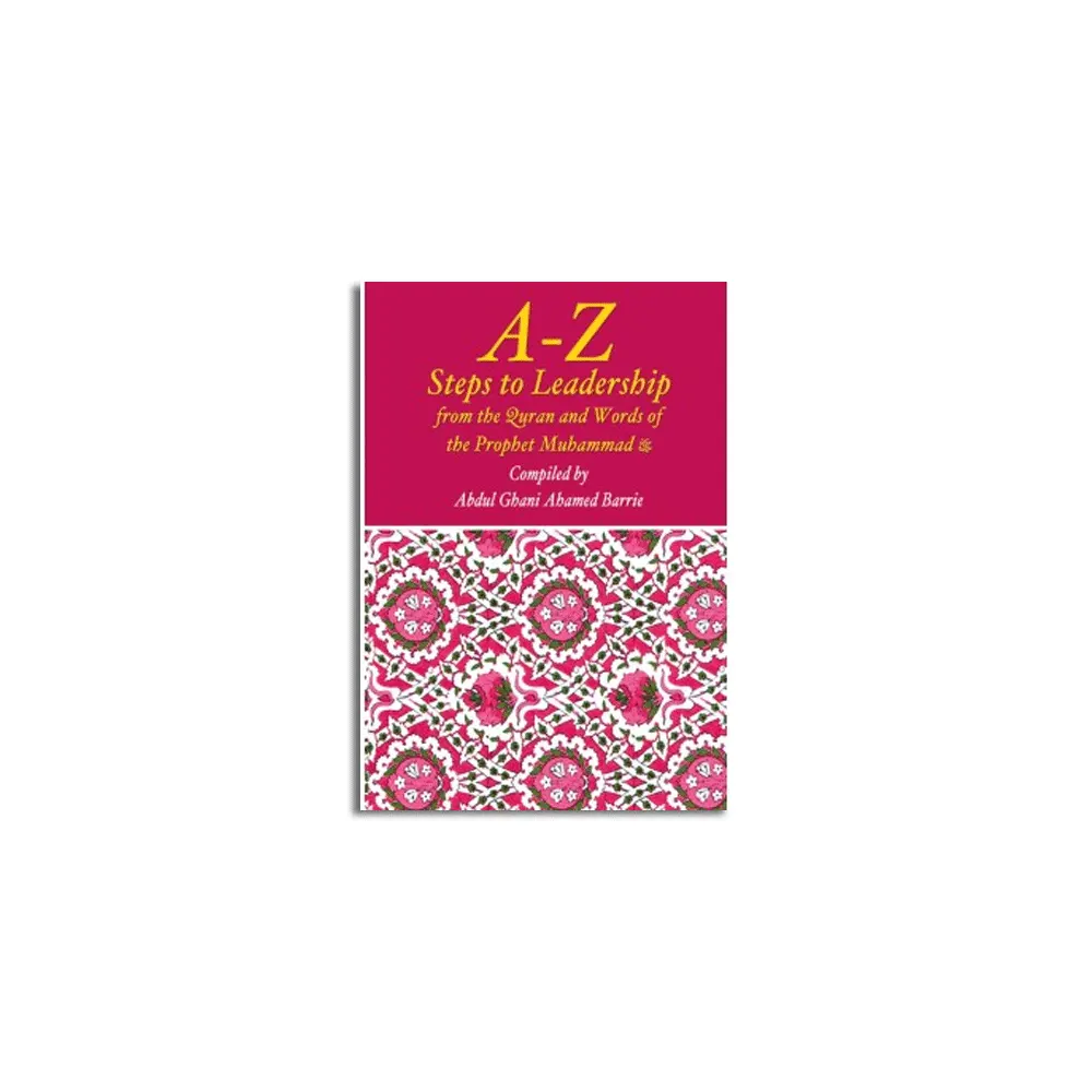 A-Z Steps To Leadership (Abdul Ghani Ahamed Barrie) Goodword Engish