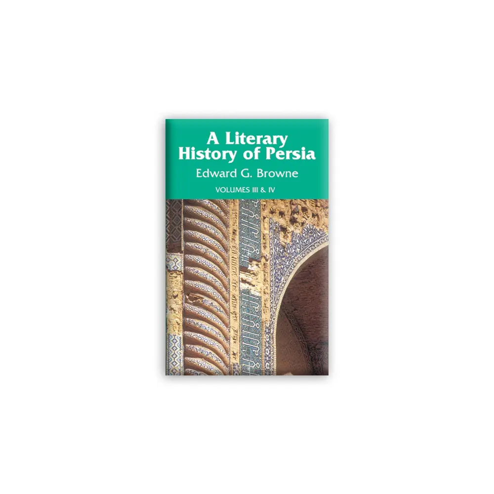 A Literary History Of Persia Volumes 3 & 4 (Edward G. Browne) Goodword English