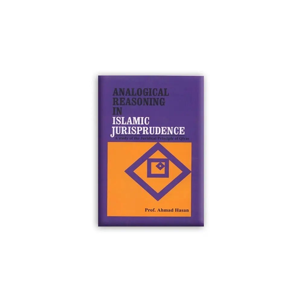 Analogical Reasoning In Islamic Jurisprudence (Adam Publishers) Ahmad Hasan English