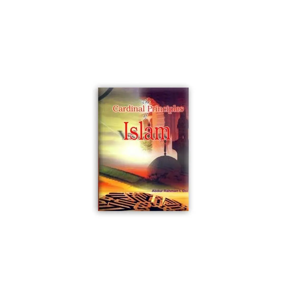 The Cardinal Principles Of Islam (Adam Publishers) Abdur Rahman I. Doi English